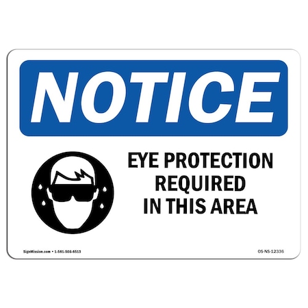 Signmission OSHA Sign, Eye Protection Req In Area, 18in X 12in Plastic, 18" W, 12" H, Landscap OS-NS-P-1218-L-12336